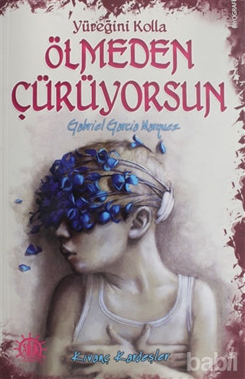 Picture of Yüreğini Kolla Ölmeden Çürüyorsun : Gabriel Garcia Marquez