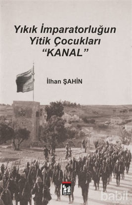Picture of Yıkık İmparatorluğun Yitik Çocukları : Kanal