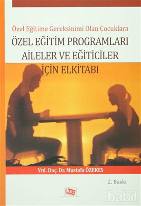 Picture of Özel Eğitime Gereksinimi Olan Çoçuklara Özel Eğitim Programları Aileler ve Eğiticiler İçin El Kitabı
