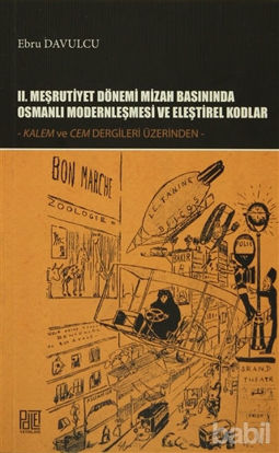 Picture of 2. Meşrutiyet Dönemi Mizah Basınında Osmanlı Modernleşmesi ve Eleştirel Kodlar