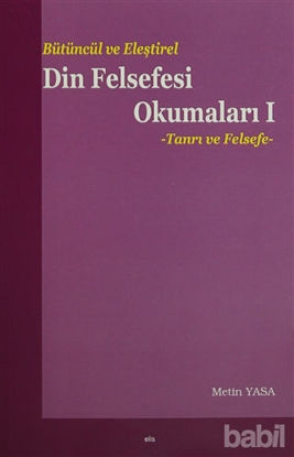 Picture of Bütüncül ve Eleştirel Din Felsefesi Okumaları 1 : Tanrı ve Felsefe