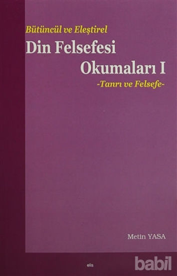Picture of Bütüncül ve Eleştirel Din Felsefesi Okumaları 1 : Tanrı ve Felsefe