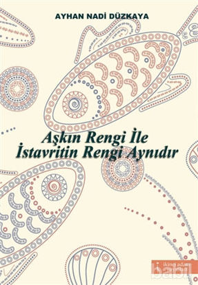 Picture of Aşkın Rengi ile İstavritin Rengi Aynıdır