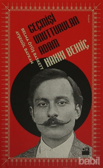 Picture of Geçmişi Unutturulan Adam : Hakkı Behiç