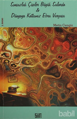 Picture of Sonsuzluk Çiseler Büyük Sularda / Dünyaya Katkımız Ebru Vurgusu