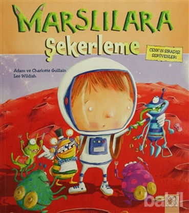 Picture of Cenk'in Sıradışı Serüvenleri : Marslılara Şekerleme