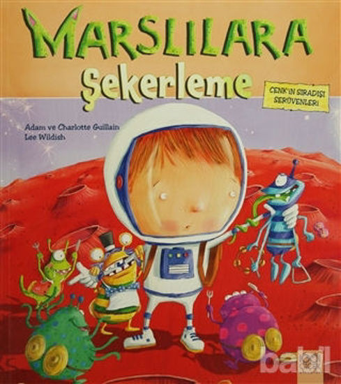 Picture of Cenk'in Sıradışı Serüvenleri : Marslılara Şekerleme