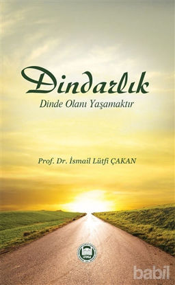 Picture of Dindarlık Dinde Olanı Yaşamaktır