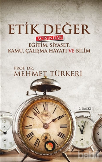Picture of Etik Değer Açısından Eğitim, Siyaset, Kamu, Çalışma Hayatı ve Bilim