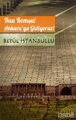 Picture of Huu Komşu! Ankara’ya Gidiyoruz!