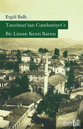 Picture of Tanzimat’tan Cumhuriyet’e Bir Liman Kenti Bartın
