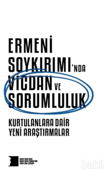 Picture of Ermeni Soykırımı’nda Vicdan ve Sorumluluk : Kurtulanlara Dair Yeni Araştırmalar