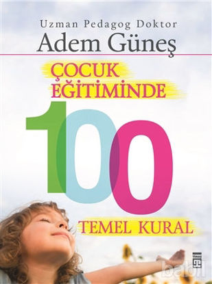 Picture of Çocuk Eğitiminde 100 Temel Kural