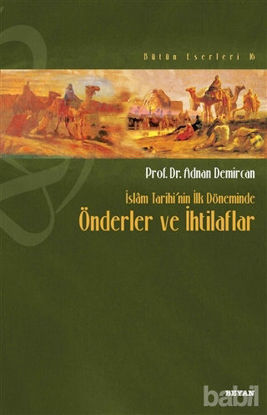 Picture of İslam Tarihi’nin İlk Döneminde Önderler ve İhtilaflar