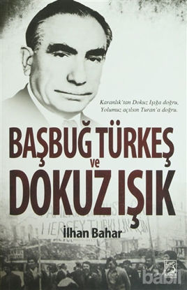 Picture of Başbuğ Türkeş ve Dokuz Işık