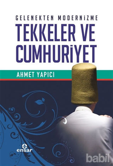 Picture of Gelenekten Modernizme Tekkeler ve Cumhuriyet