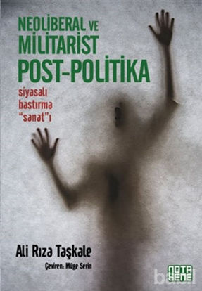 Picture of Neoliberal ve Militarist Post - Politika