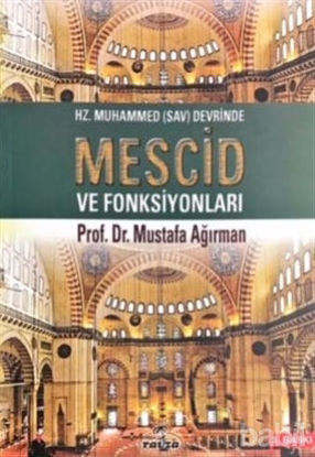 Picture of Hz. Muhammed (Sav) Devrinde Mescid ve Fonksiyonları