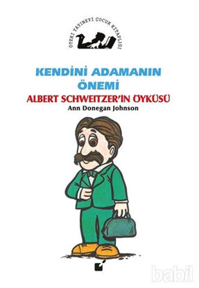 Picture of Kendini Adamanın Önemi - Albert Schweitzer'in Öyküsü