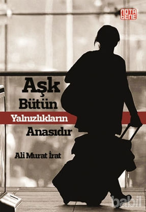 Picture of Aşk Bütün Yalnızlıkların Anasıdır