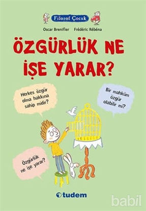 Picture of Filozof Çocuk : Özgürlük Ne İşe Yarar?