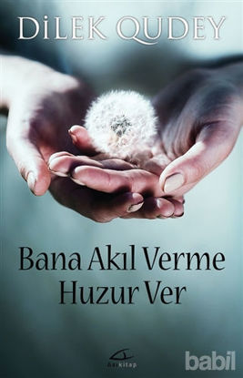 Picture of Bana Akıl Verme Huzur Ver