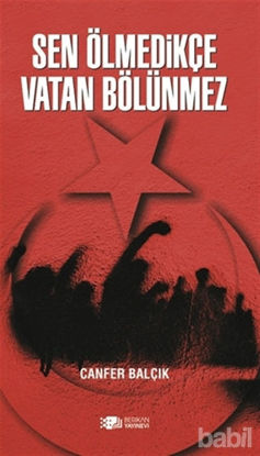 Picture of Sen Ölmedikçe Vatan Bölünmez