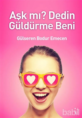 Picture of Aşk mı? Dedin Güldürme Beni