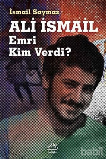 Picture of Ali İsmail Emri Kim Verdi?