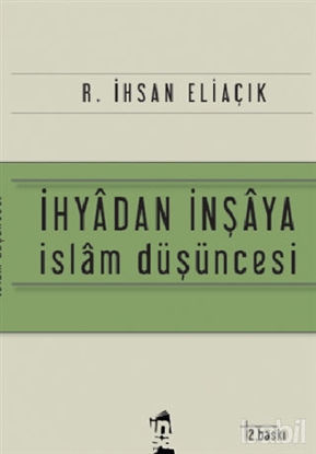 Picture of İhyadan İnşaya İslam Düşüncesi