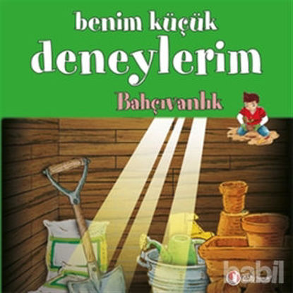 Picture of Benim Küçük Deneylerim - Bahçıvanlık