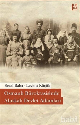 Picture of Osmanlı Bürokrasisinde Ahıskalı Devlet Adamları