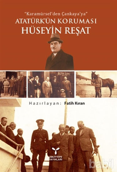 Picture of Karamürsel'den Çankaya'ya Atatürk'ün Koruması Hüseyin Reşat