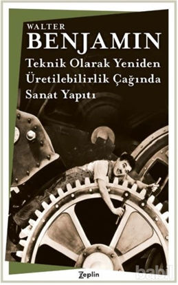 Picture of Teknik Olarak Yeniden-Üretilebilirlik Çağında Sanat Yapıtı