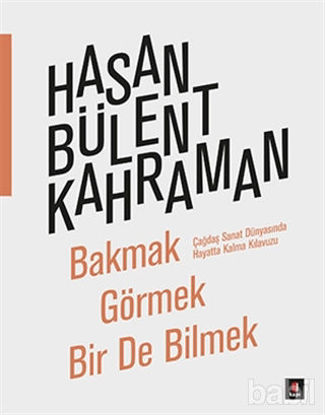 Picture of Bakmak Görmek Bir De Bilmek