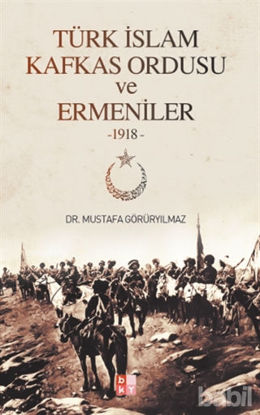 Picture of Türk İslam Kafkas Ordusu  ve Ermeniler