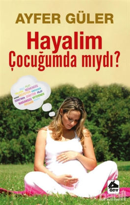 Picture of Hayalim Çocuğumda mıydı?