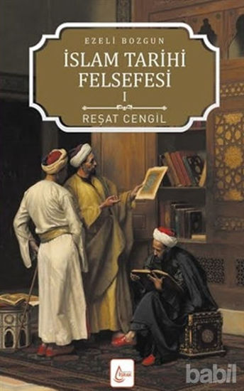 Picture of İslam Tarihi Felsefesi: Ezeli Bozgun - 1