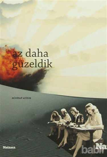 Picture of Az Daha Güzeldik