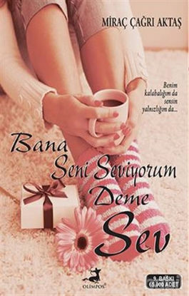 Picture of Bana Seni Seviyorum Deme Sev