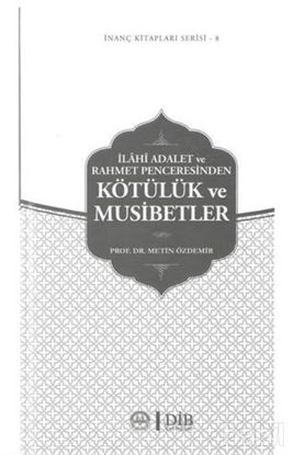 Picture of İlahi Adalet ve Rahmet Penceresinden Kötülük ve Musibetler