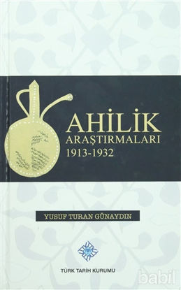 Picture of Ahilik Araştırmaları 1913-1932