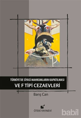 Picture of Türkiye’de Siyasi Mahkumların Kapatılması ve F Tipi Cezaevi