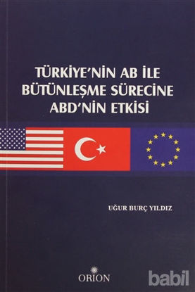 Picture of Türkiye'nin AB ile Bütünleşme Sürecine ABD'nin Etkisi