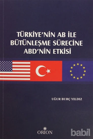 Picture of Türkiye'nin AB ile Bütünleşme Sürecine ABD'nin Etkisi
