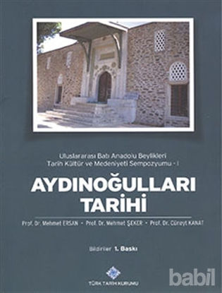 Picture of Aydınoğulları Tarihi : Uluslararası Batı Anadolu Beylikleri Tarih Kültür ve Medeniyeti Sempozyumu 1