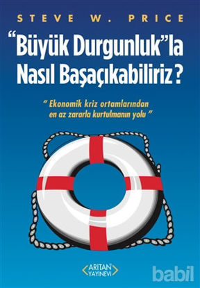 Picture of Büyük Durgunluk”la Nasıl Başaçıkabiliriz