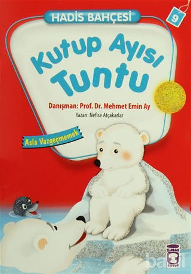 Picture of Hadis Bahçesi 9 : Kutup Ayısı Tuntu Asla Vazgeçmemek