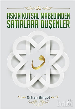 Picture of Aşkın Kutsal Mabedinden Satırlara Düşenler