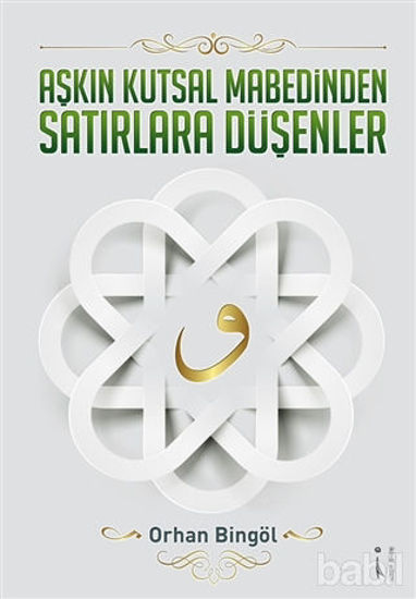 Picture of Aşkın Kutsal Mabedinden Satırlara Düşenler